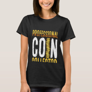 Berufliche Coin Collector Coin Collector T-Shirt