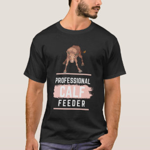 Berufliche Kälberzuführung - Spaß in der Landwirts T-Shirt