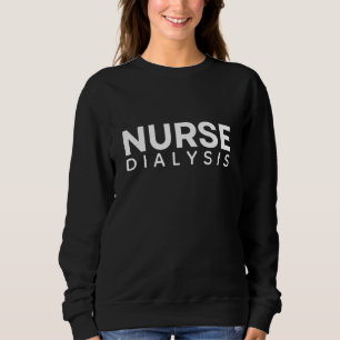 Berufliche Rollenidentität als Dialysekrankenschwe Sweatshirt