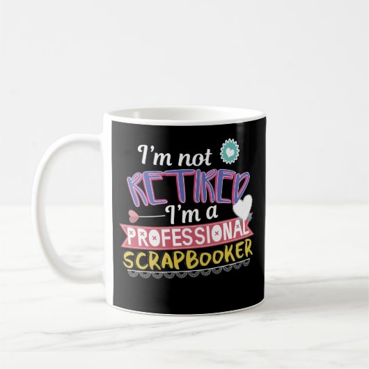 Berufliche Scrapbooking Ruhestands-Kaffee-Tasse Kaffeetasse (Links)
