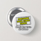 Berufliche Sozialstudien Lehrer ...Joke Button (Vorne & Hinten)