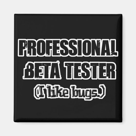beruflicher Betatester (wie Bugs) Magnet (Vorne)