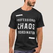 Beruflicher Chaos-Koordinator Designmitarbeiter T-Shirt (Vorderseite)