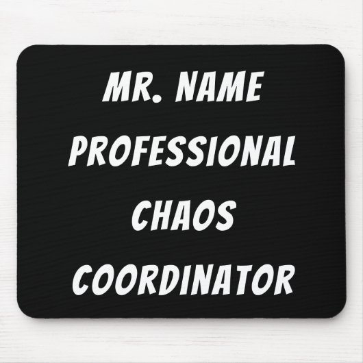 Beruflicher Chaos-Koordinator mit/ Name Mousepad (Vorne)