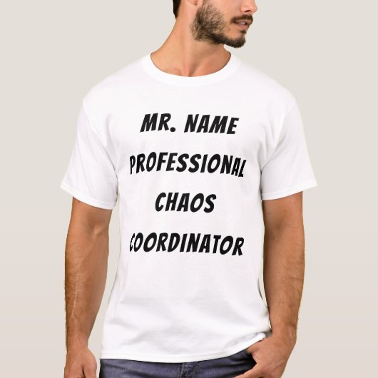 Beruflicher Chaos-Koordinator mit/ Name T-Shirt (Vorderseite)