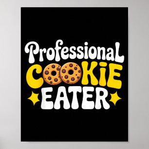 Beruflicher Cookie-Esser Cookie-Liebhaber Schokola Poster
