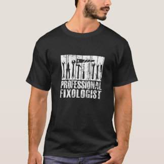 Beruflicher Fixologe Handwerker Kostüm T-Shirt