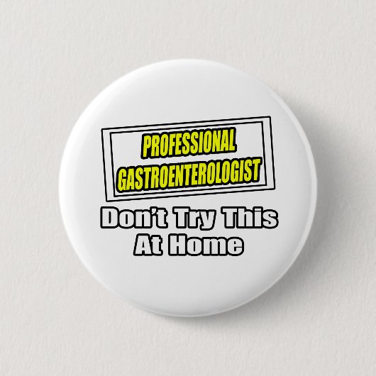 Beruflicher Gastroenterologe...Joke Button (Vorderseite)