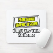Beruflicher Grafikdesigner ...Joke Mousepad (Mit Mouse)