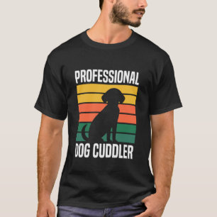 Beruflicher Hundeknuddler Beruflicher Hundesitter T-Shirt