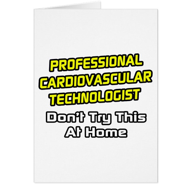 Beruflicher Kardiovaskulärer Technologe .. Joke (Vorne)