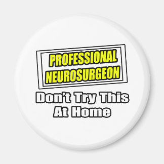 Beruflicher Neurochirurg .. Joke Magnet