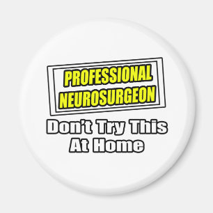 Beruflicher Neurochirurg .. Witz Magnet