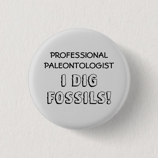 Beruflicher Paläontologe - I Dig Fossilien Button (Vorderseite)