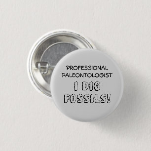 Beruflicher Paläontologe - I Dig Fossils Button