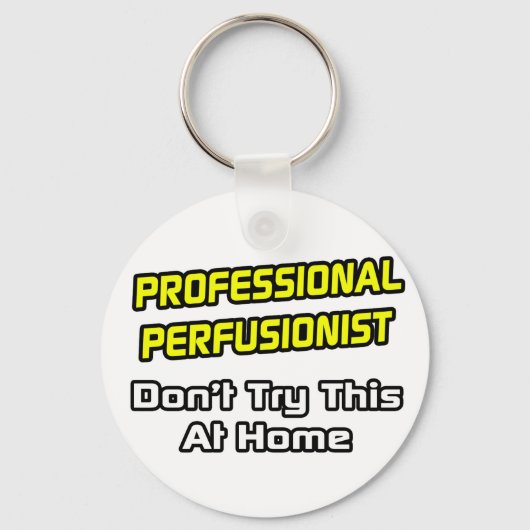 Beruflicher Perfusionist .. Joke Schlüsselanhänger (Vorderseite)