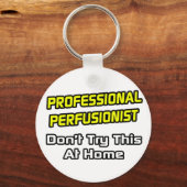 Beruflicher Perfusionist .. Joke Schlüsselanhänger (Vorderseite)