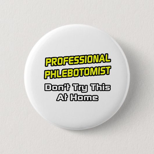 Beruflicher Phlebotomist .. Joke Button (Vorderseite)