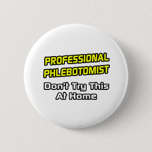 Beruflicher Phlebotomist .. Joke Button