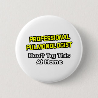 Beruflicher Pulmonologe .. Joke Button