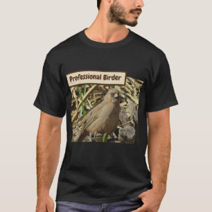 Beruflicher Vogelbeobachter Kleine braune Stadt Fo T-Shirt