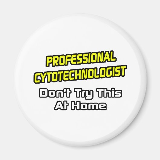 Beruflicher Zytotechnologe .. Joke Magnet (Vorne)