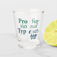 Berufliches Typesetter-Shootglas