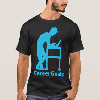 BeruflicheZiele Arbeit Schwungazon Vorm OPS PA Kar T-Shirt