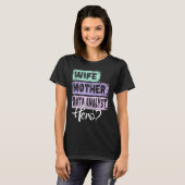 Berufsmutter Held Mutter Data Analyst T-Shirt (Vorne ganz)