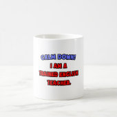 Beruhige dich .. Ich bin Englischlehrerin Kaffeetasse (Mittel)