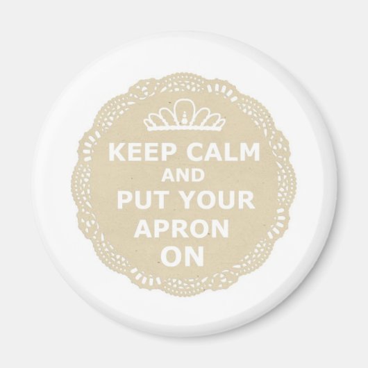 Beruhige dich und lege deine Schürze an Magnet (Vorne)