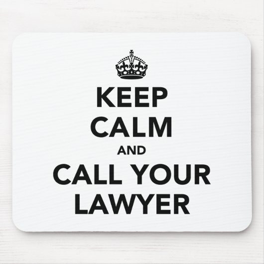 Beruhige dich und ruf deinen Anwalt an. Mousepad (Vorne)