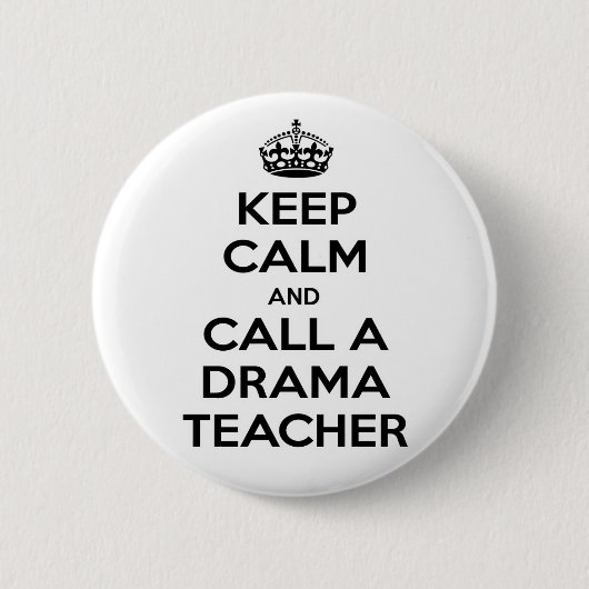 Beruhige dich und rufe einen Dramatilehrer an Button (Vorderseite)