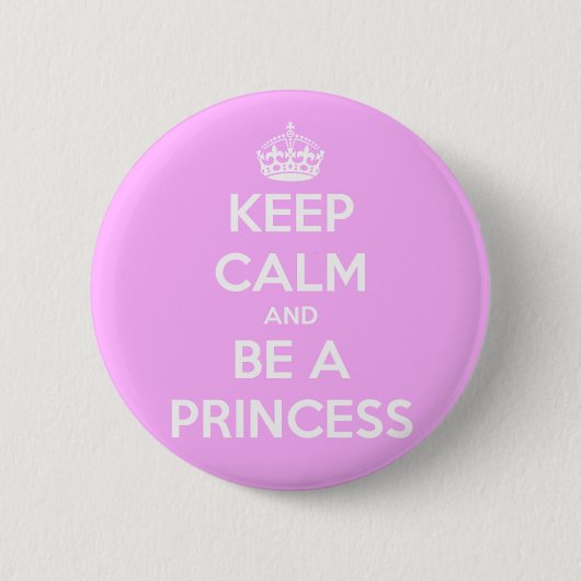 Beruhige dich und sei eine Prinzessin Button (Vorderseite)