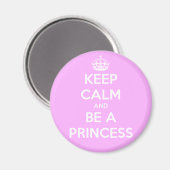 Beruhige dich und sei eine Prinzessin Magnet (Vorderseite/Rückseite)