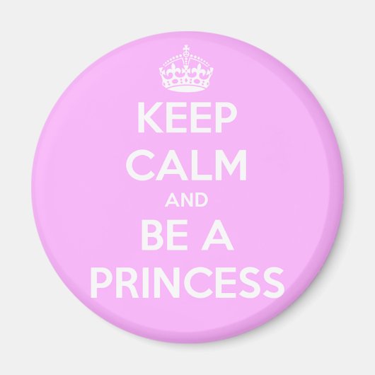 Beruhige dich und sei eine Prinzessin Magnet (Vorne)