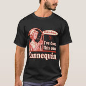 Beruhige mich, das habe ich auf einem Mannequin ge T-Shirt (Vorderseite)