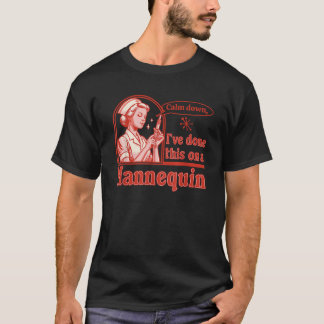 Beruhige mich, ich habe das auf einem Mannequin Fu T-Shirt