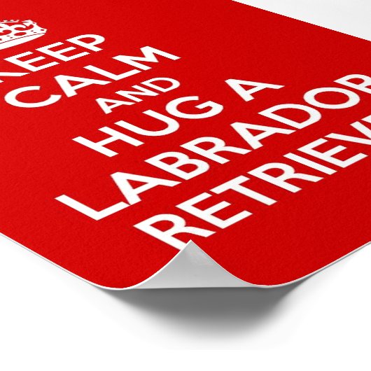 Beruhige und umarme einen Labrador-Retriever behal Poster (Ecke)