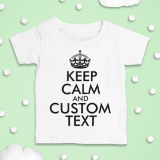 Beruhigen behalt und erstellen Sie Ihren eigenen T Baby T-shirt