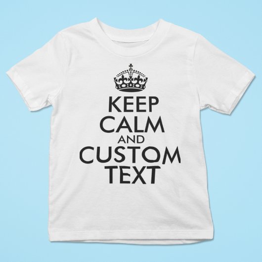 Beruhigen behalt und erstellen Sie Ihren eigenen T T-Shirt