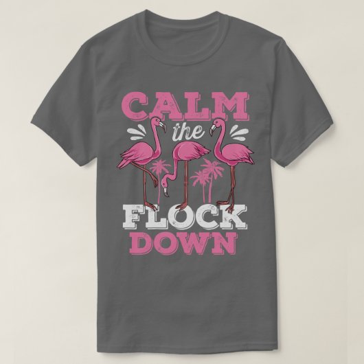 Beruhigen Sie den Flamingo-Flock T-Shirt (Design vorne)