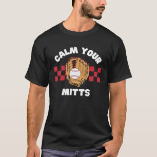 Beruhigen Sie Ihre Mitte Baseball Mama Sport Mütte T-Shirt