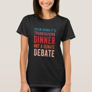 Beruhigen Sie sich am Erntedank und nicht am Senat T-Shirt
