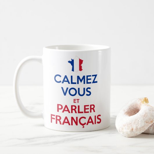 Beruhigen Sie sich und sprechen Sie Französisch Kaffeetasse (Mit Donut)