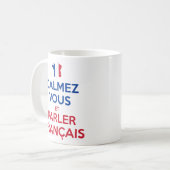 Beruhigen Sie sich und sprechen Sie Französisch Kaffeetasse (Vorderseite Links)