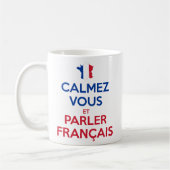 Beruhigen Sie sich und sprechen Sie Französisch Kaffeetasse (Links)