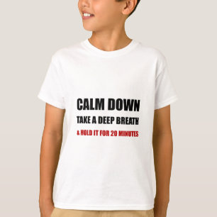Beruhigen Sie unten tiefen Atem T-Shirt
