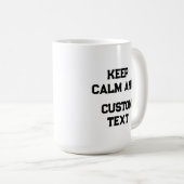 Beruhigen und erstellen Sie Ihren eigenen Text hin Kaffeetasse (VorderseiteRechts)