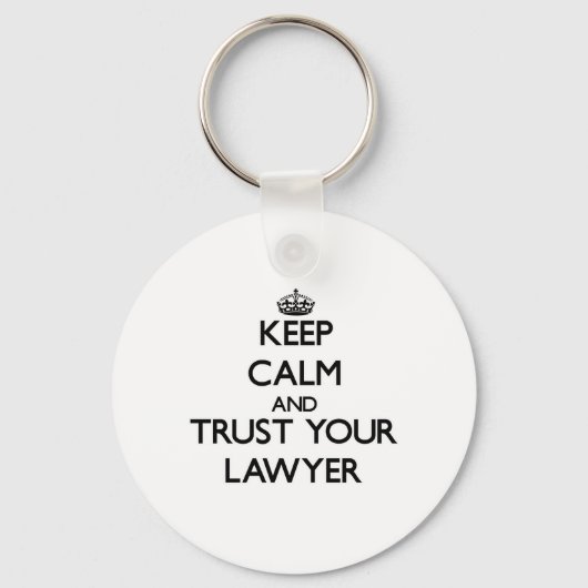 Beruhigung behalt und vertraue deinem Anwalt Schlüsselanhänger (Vorderseite)